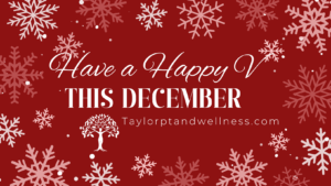 Constipation, urinary frequency and urgency, less regular physical activity, increased muscular tension from holiday stress, altered sleep schedules and fatigue, vaginal dryness and irritation