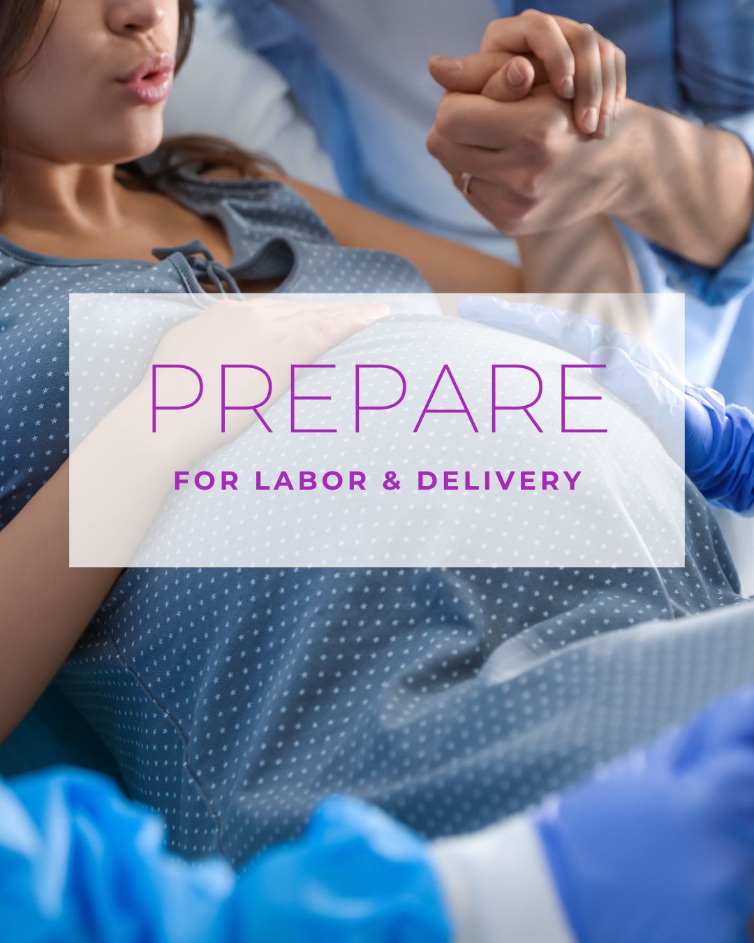 Preparing for labor and delivery