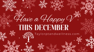 Constipation, urinary frequency and urgency, less regular physical activity, increased muscular tension from holiday stress, altered sleep schedules and fatigue, vaginal dryness and irritation