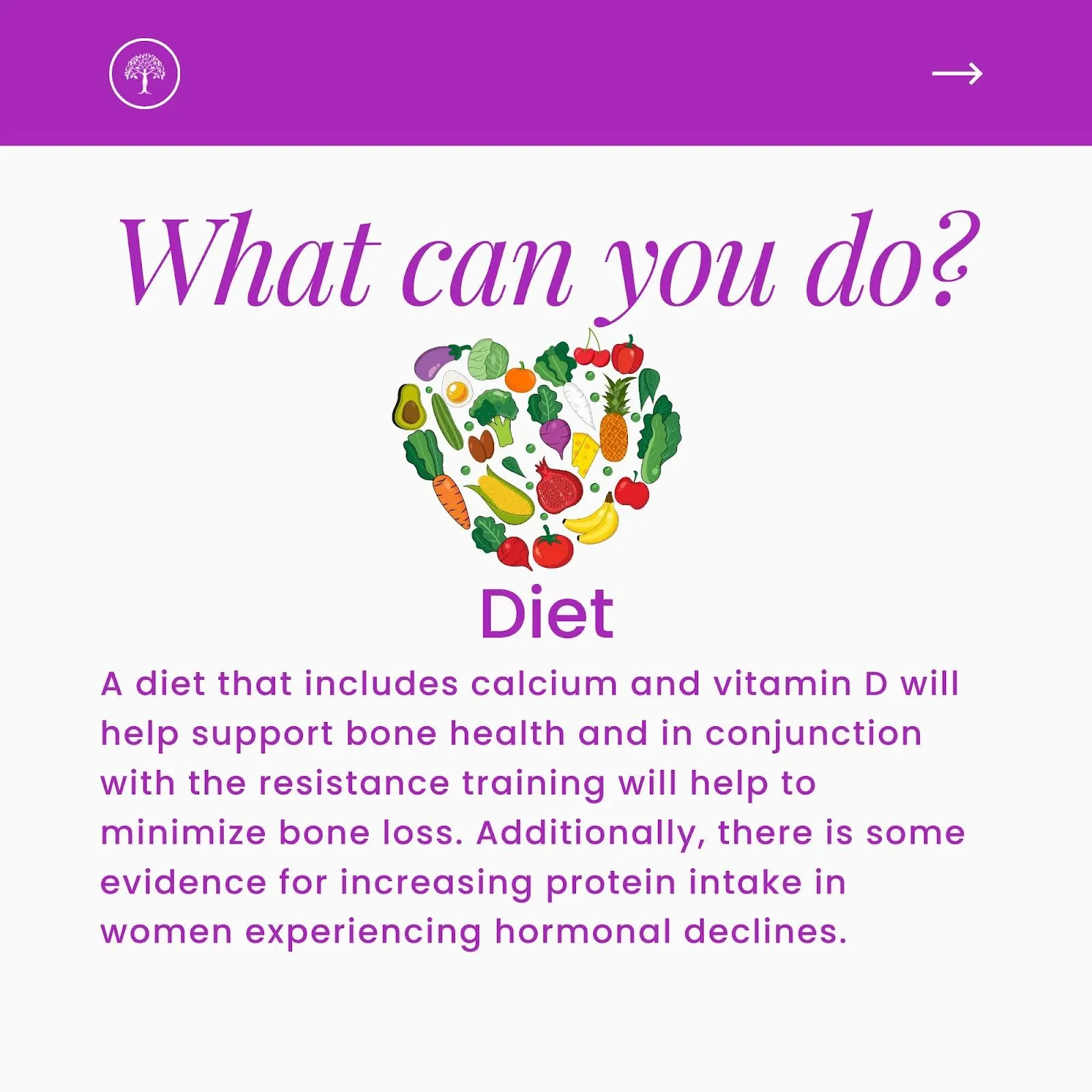 A diet than includes calcium and vitamin D will help support bone health.