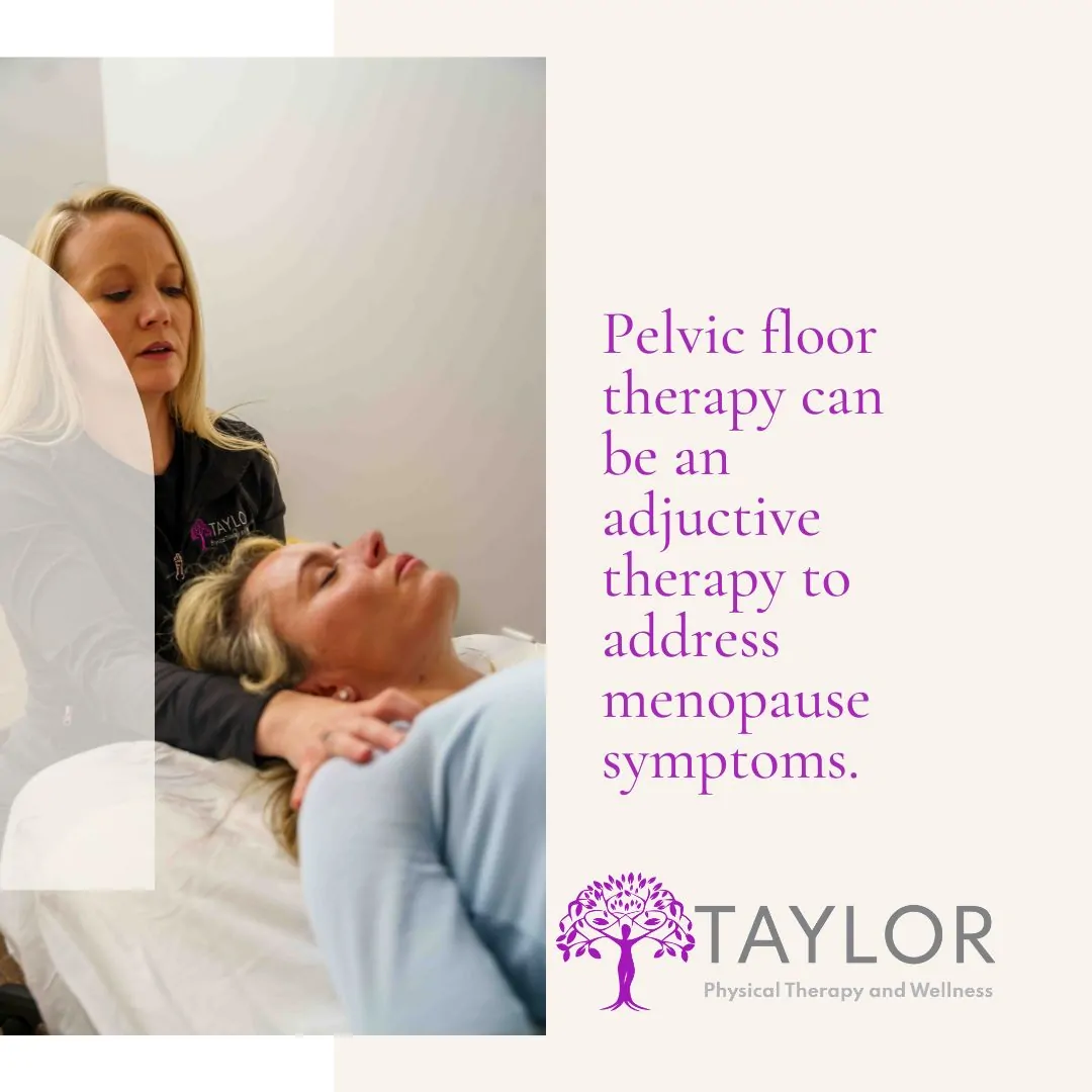Pelvic floor therapy can be an adjuctive therapy to address menopause symptoms