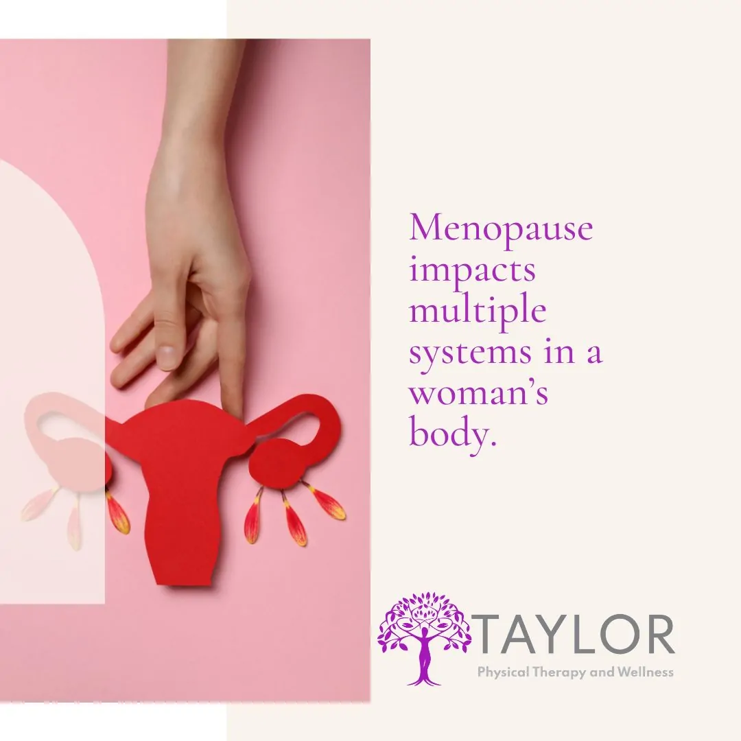 Menopause impacts multiple systems in a woman's body