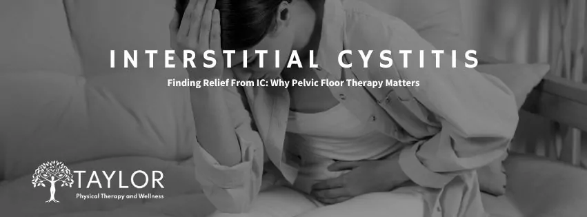 Interstitial Cystitis: Finding relief, why pelvic floor therpay matters